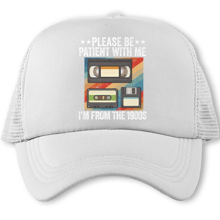 Be Patient With Me I'm From The 1900s Premium Trucker Cap