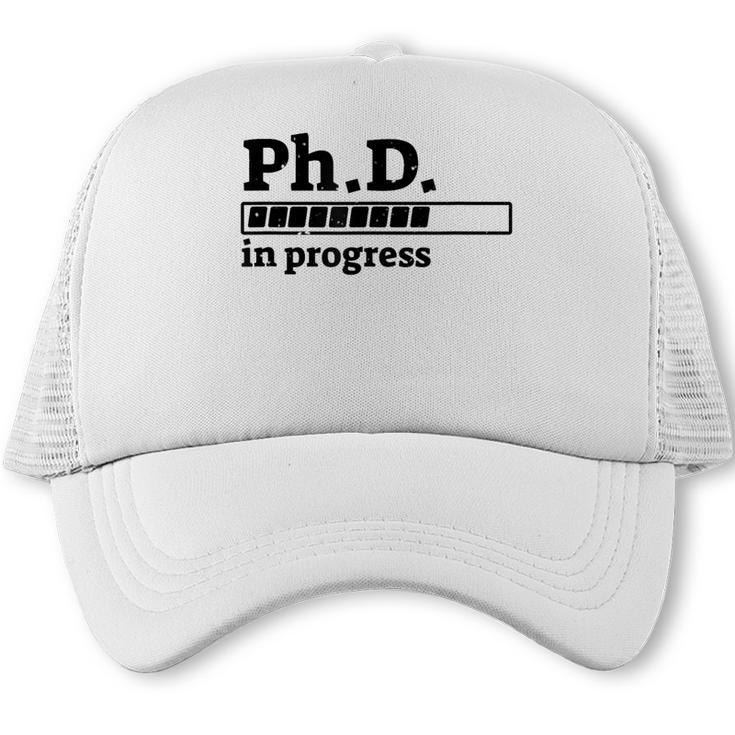 PhD In Progress Graduation Progress Bar Shirt Trucker Cap