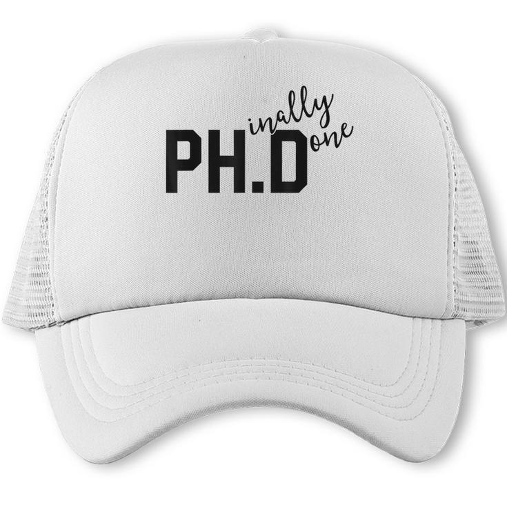 PhD Shirt Phinally Finally Done Graduation Her Trucker Cap