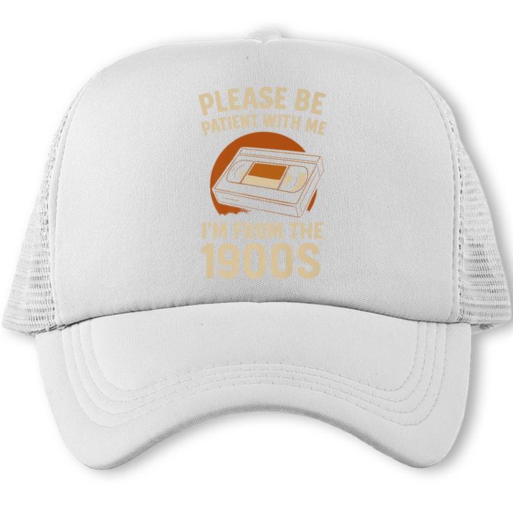 Please Be Patient I'm From The 1900s – Vintage Tape Premium Trucker Cap