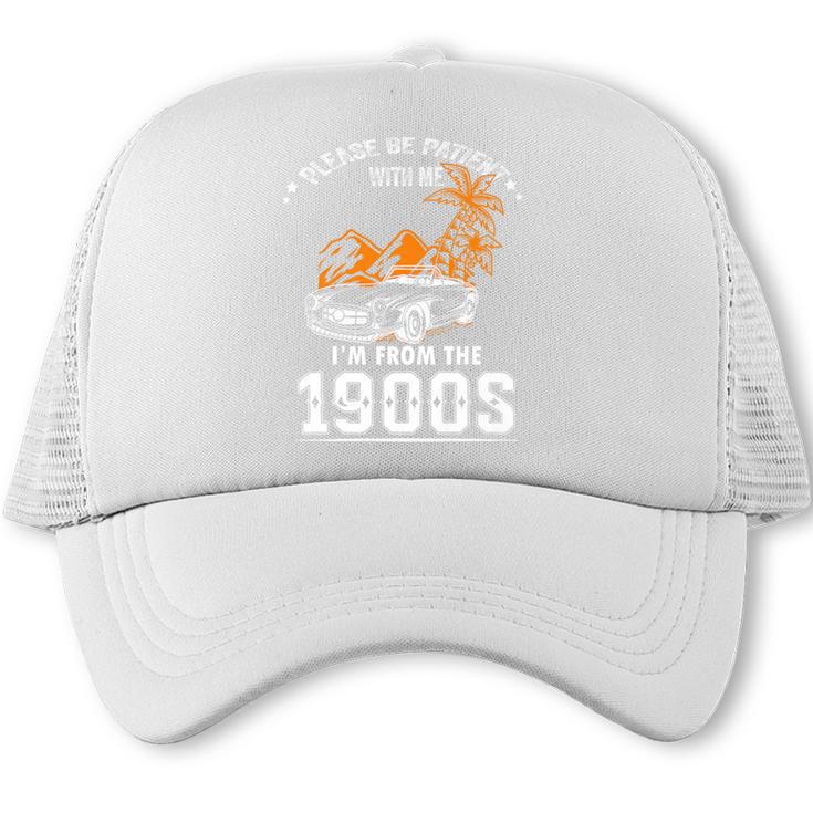 Please Be Patient I'm From The 1900s Classic Car Premium Trucker Cap