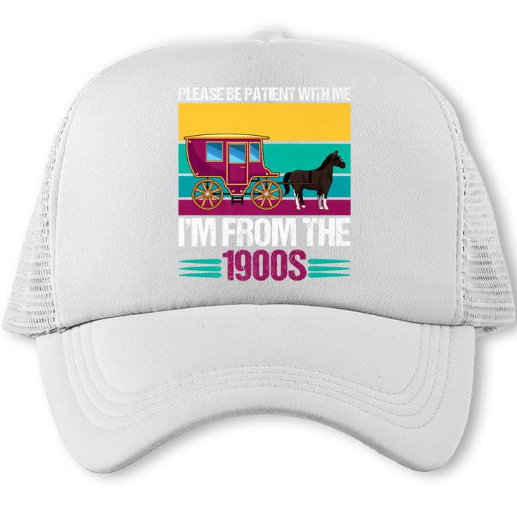 Please Be Patient With Me I'm From The 1900s Cool Dad Premium Trucker Cap