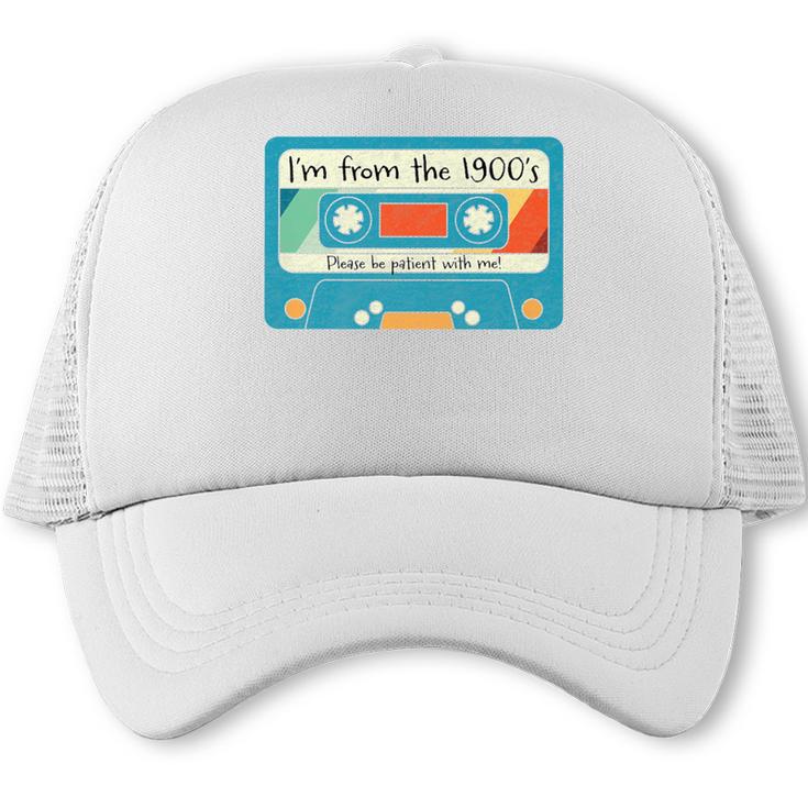 Please Be Patient With Me I'm From The 1900s Dad Premium Trucker Cap