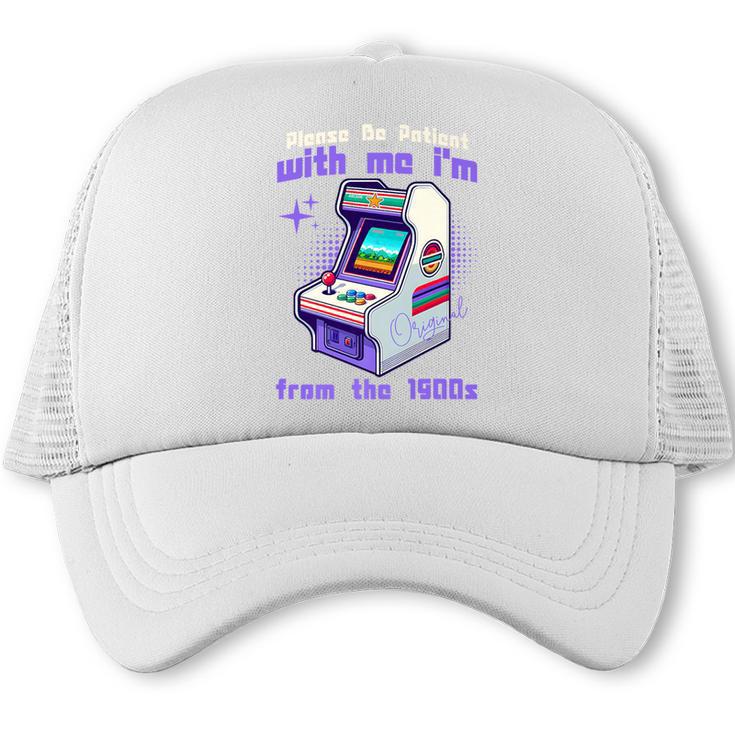 Please Be Patient With Me I'm From The 1900s Gamer Gaming Premium Trucker Cap