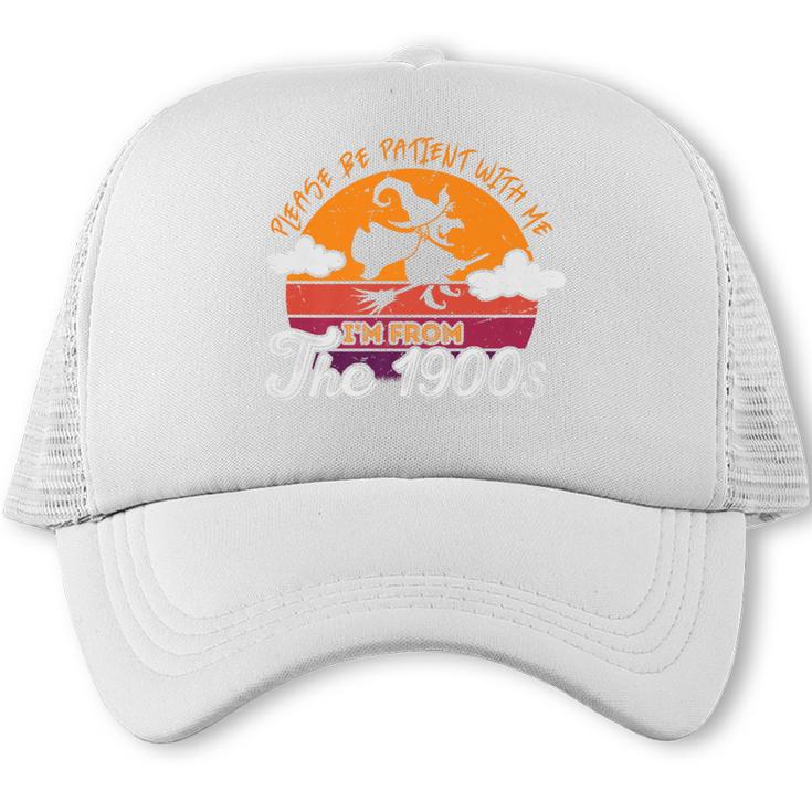 Please Be Patient With Me I'm From The 1900s Halloween Premium Trucker Cap