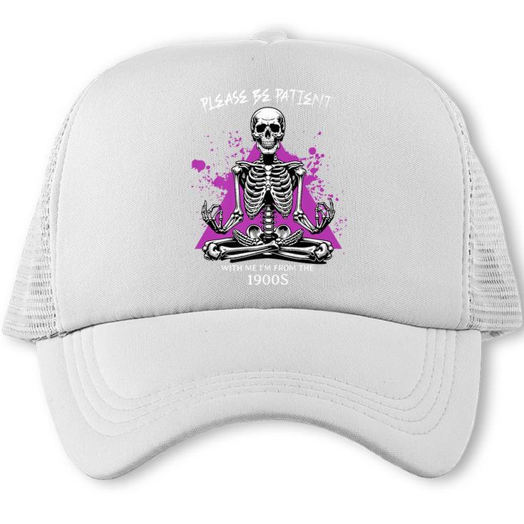 Please Be Patient With Me I'm From The 1900s Humor Premium Trucker Cap