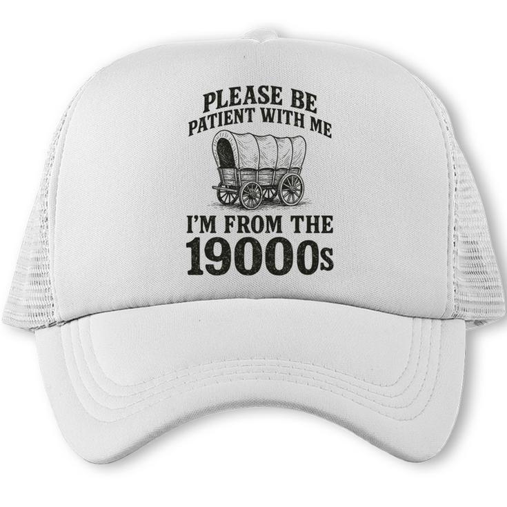 Please Be Patient I'm From The 1900s Premium Tri-Blend Trucker Cap