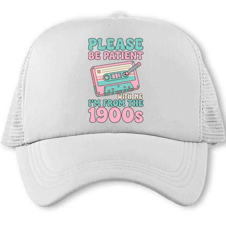 Please Be Patient With Me I'm From The 1900s Retro Cassette Trucker Cap