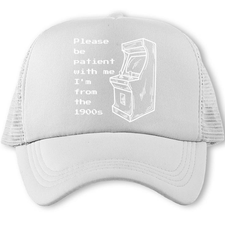 Please Be Patient With Me I'm From The 1900s Retrogames Trucker Cap