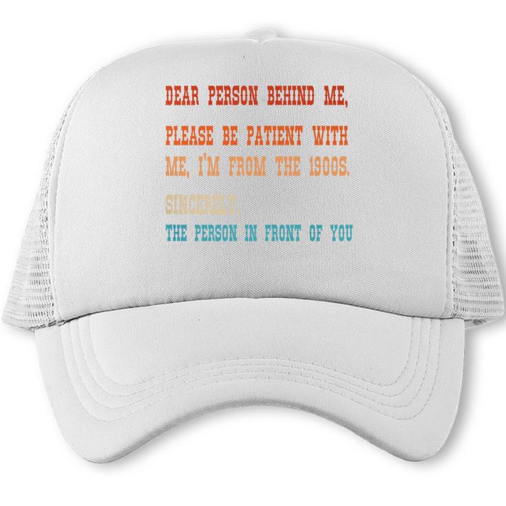 Please Be Patient With Me I'm From The 1900s Sarcastic Premium Trucker Cap