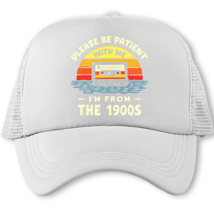 Please Be Patient With Me I'm From The 1900s Shirt Men Women Premium Tri-Blend Trucker Cap