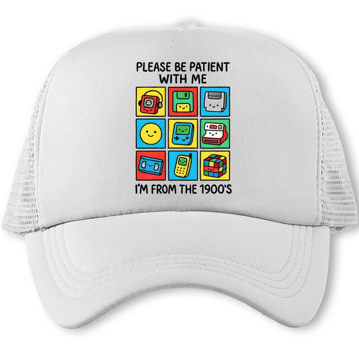 Please Be Patient With Me I'm From The 1900s Vintage 90s Premium Tri-Blend Trucker Cap