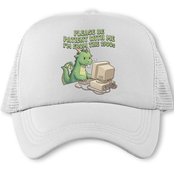 Please Be Patient I'm From The 1900s Vintage Men Women Trucker Cap