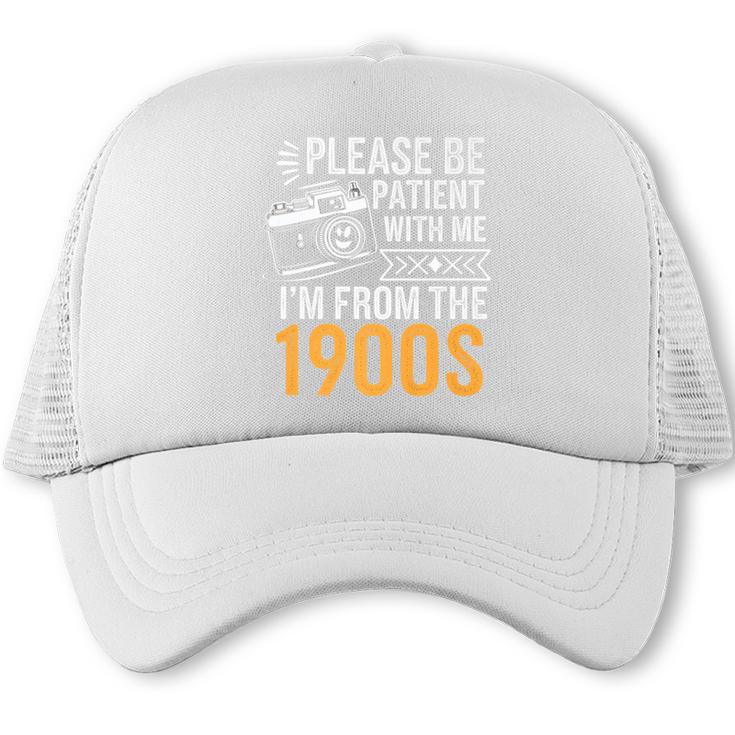 Please Be Patient With Me I'm From The 1900s Vintage Oldie Premium Trucker Cap