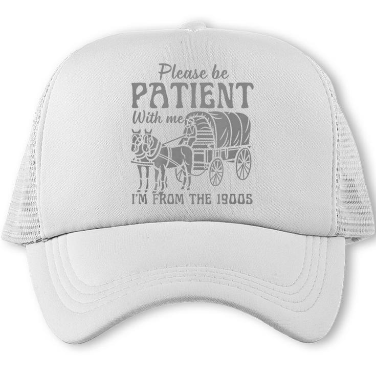 Please Be Patient With Me I'm From The 1900s Vintage 1900s Premium Tri-Blend Trucker Cap