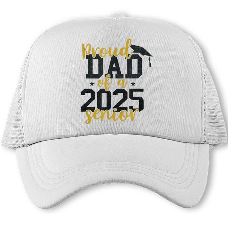 Proud Dad Of a 2025 Senior Graduation Trucker Cap