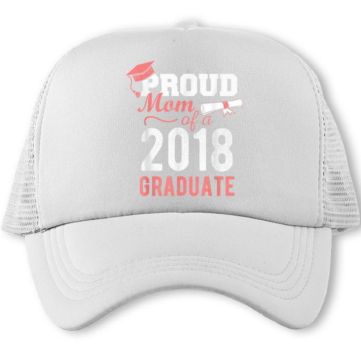 Proud Mom Of A Class 2018 Graduate Graduation Shirt Trucker Cap