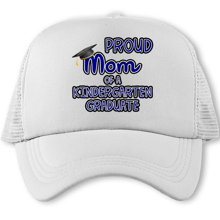 Proud Mom Of a Kindergarten Graduate Graduation TShirt Trucker Cap
