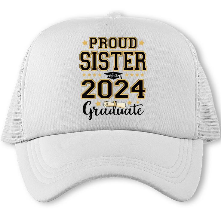 Proud Sister Of A 2024 Graduate Senior Graduation Trucker Cap