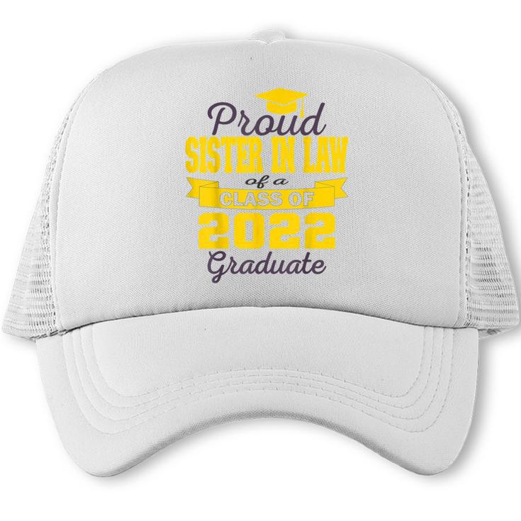 Proud Sister In Law Of 2022 Graduate Class 2022 Graduation Trucker Cap