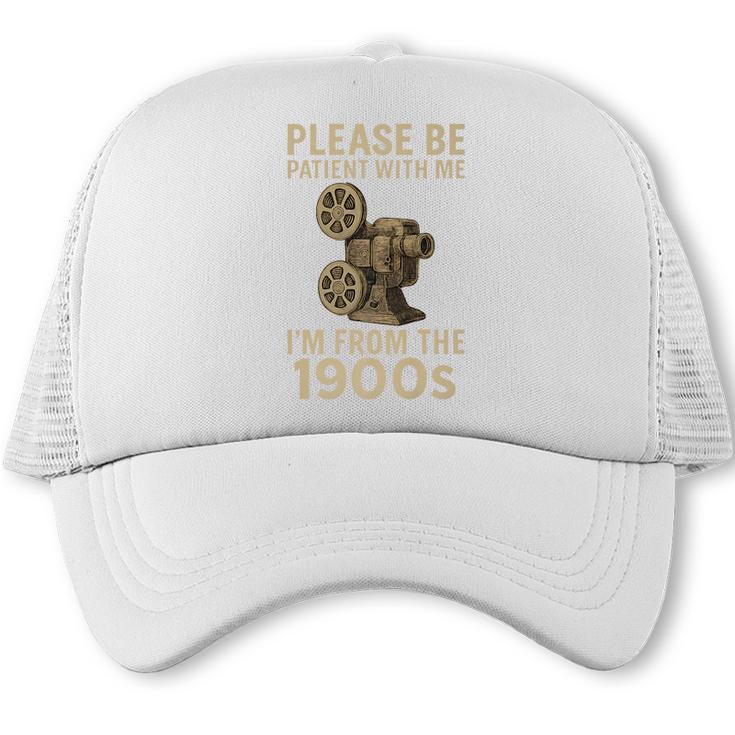 Retro Please Be Patient With Me I'm From The 1900s Projector Premium Trucker Cap