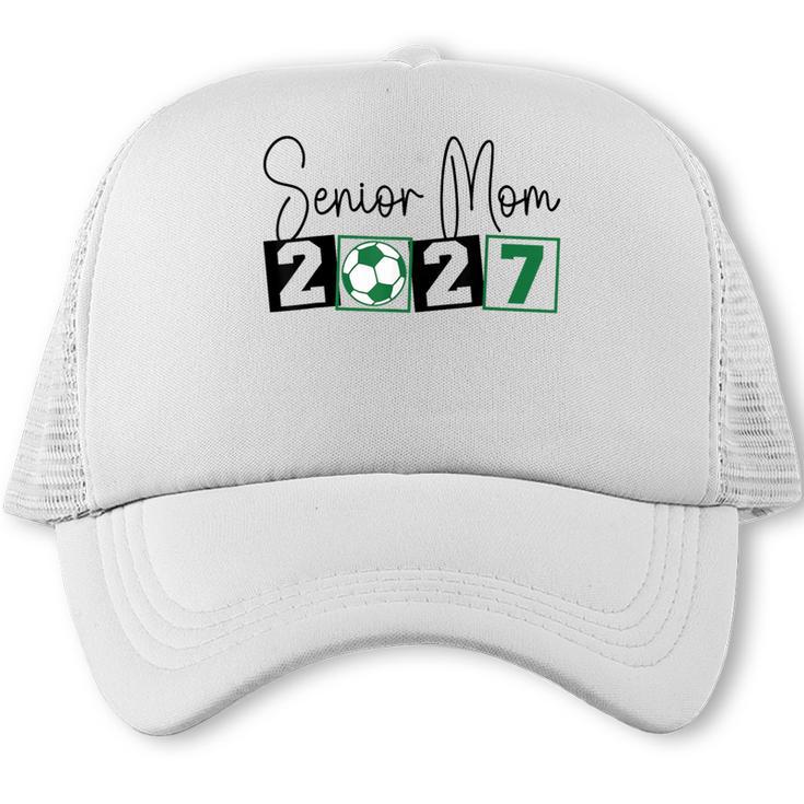 Senior 2027 Soccer Mom Final Season Class Of 2027 Graduation Trucker Cap