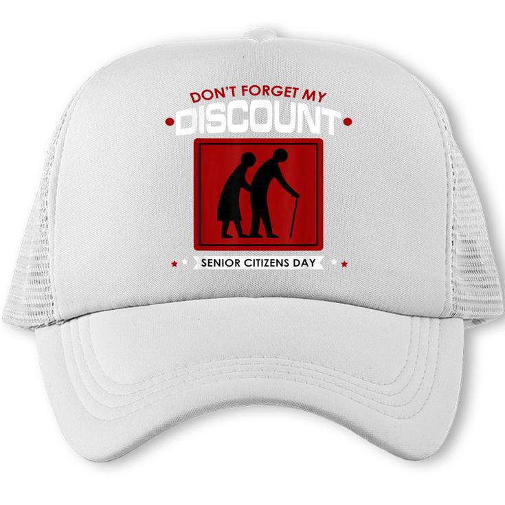 SENIOR CITIZENS DAY Don't Forget My DISCOUNT Graduation Day Trucker Cap