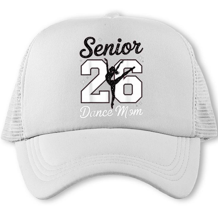 Senior Dance Mom Class Of 2026 Dancer Daughter Graduation Trucker Cap