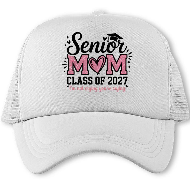 Senior Mom 2027 Class Of 2027 Graduation Proud Senior Mother Trucker Cap