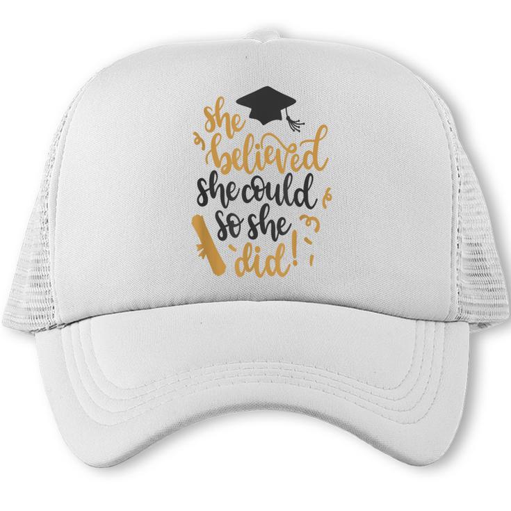 She Believed She Could So She Did Graduation Shirt Trucker Cap