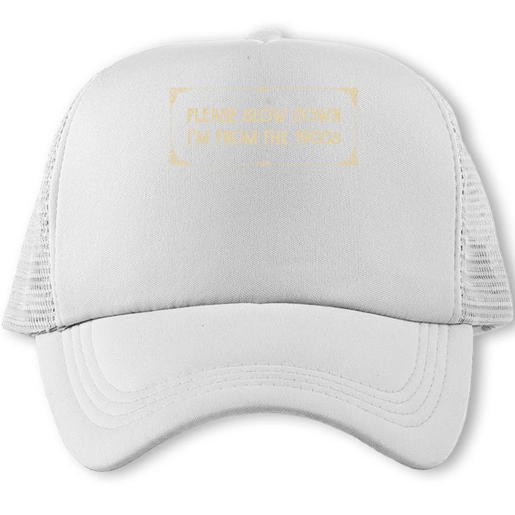 Slow Down I'm From The 1900s Trucker Cap