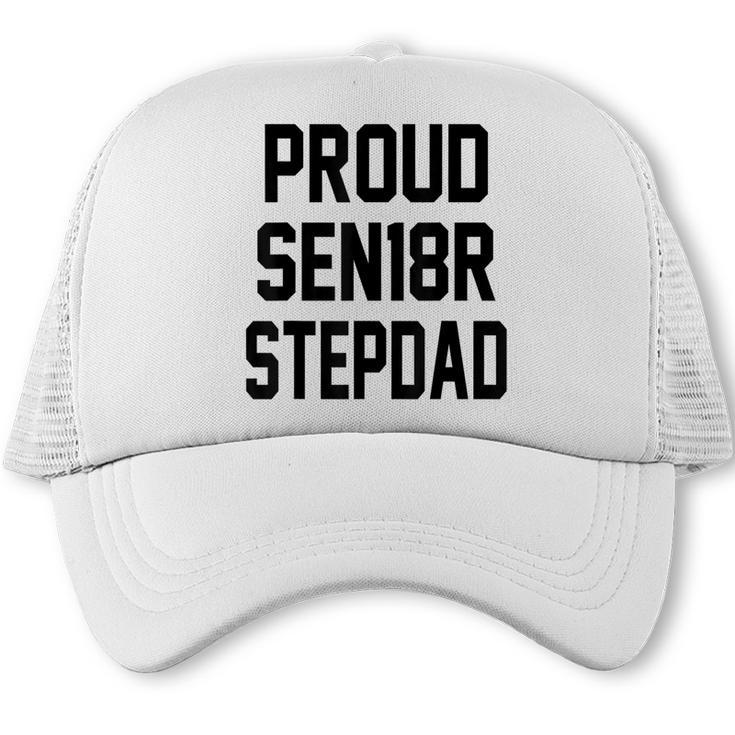 Stepfather SEN18R Graduation Party Stepdad Senior 2018 Shirt Trucker Cap