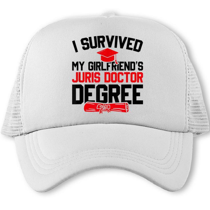 I Survived My Girlfriend's Juris Doctor Degree Graduation Trucker Cap