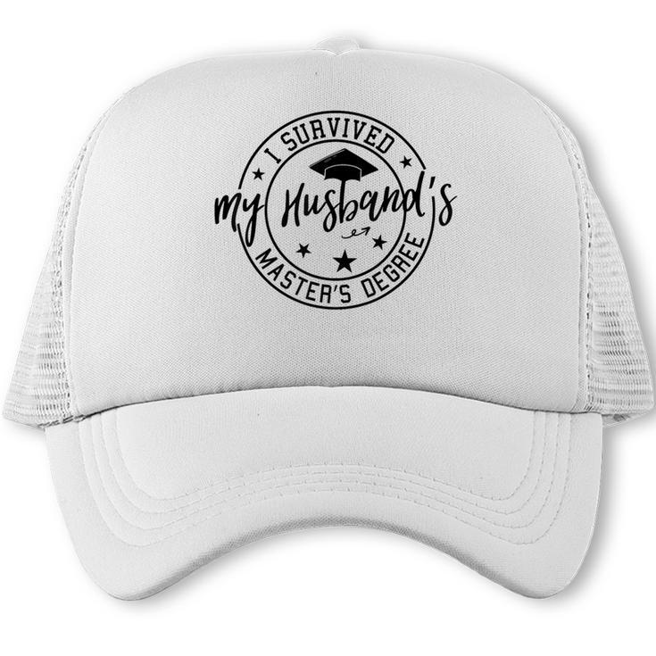 I Survived My Husband's Masters Degree Funny 2023 Graduation Trucker Cap