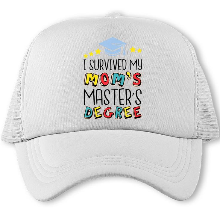 I Survived My Mom's Master's Degree Master Graduation Trucker Cap