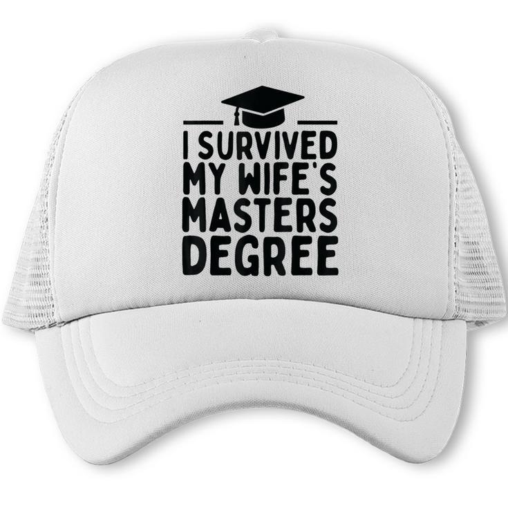 I Survived My Wife's Masters Degree Graduation Class Of 2025 Trucker Cap
