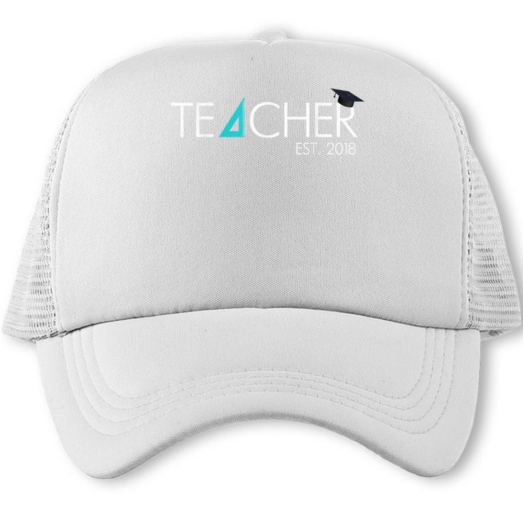 Teacher Established 2018 Shirt Graduation For Teachers Trucker Cap