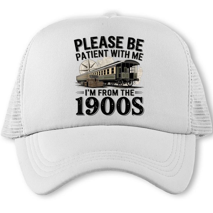 Vintage Be Patient With Me I'm From The 1900s Steam Train Trucker Cap