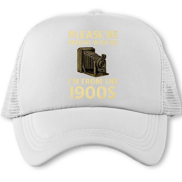 Vintage Please Be Patient With Me I'm From The 1900s Camera Premium Trucker Cap