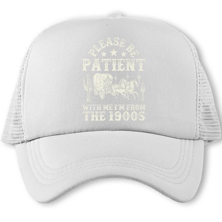 Vintage Please Be Patient With Me I'm From The 1900s For Men Premium Trucker Cap