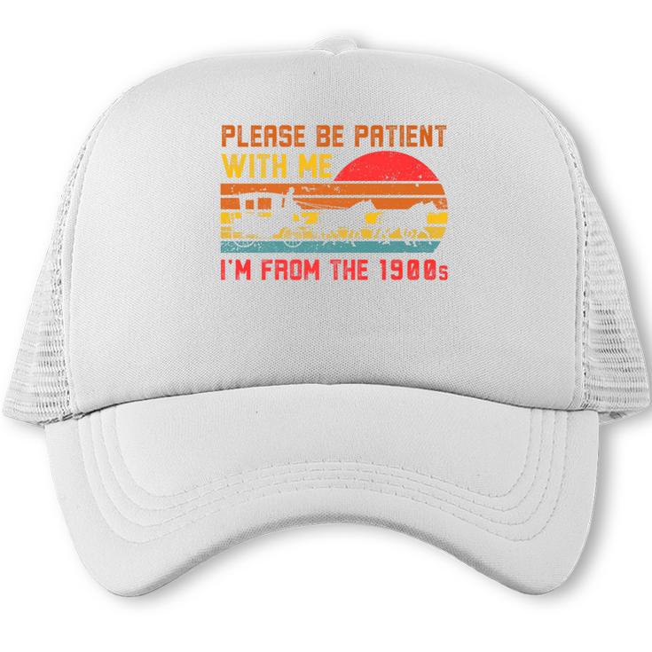 Vintage Retro Please Be Patient With Me I'm From The 1900s Premium Trucker Cap