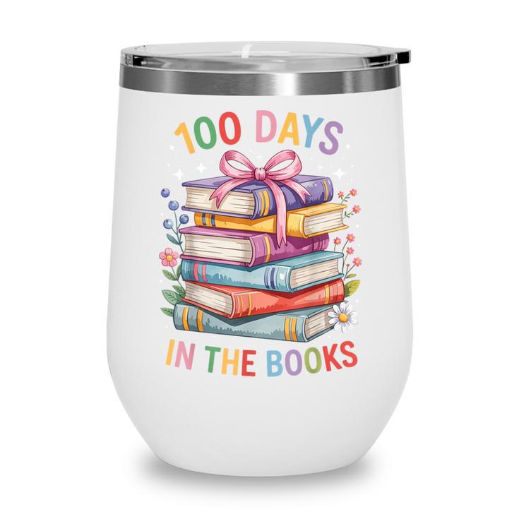 100 Days In The Books Cute Book 100 Days Of School Teachers Wine Tumbler