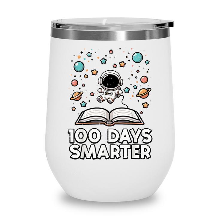 100 Days Smarter Astronaut Book 100th Day Girls Kids Women Wine Tumbler