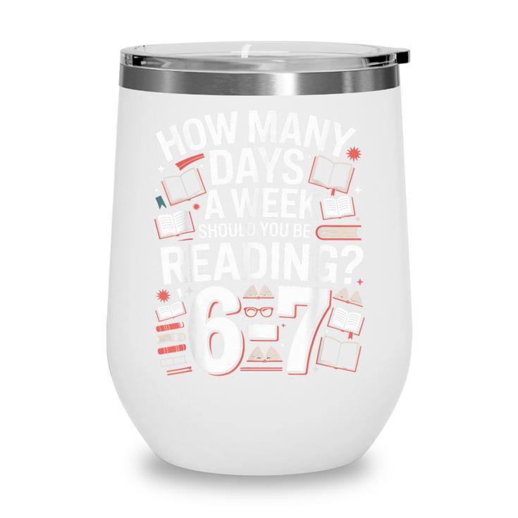 67 For Reading With Books Wine Tumbler