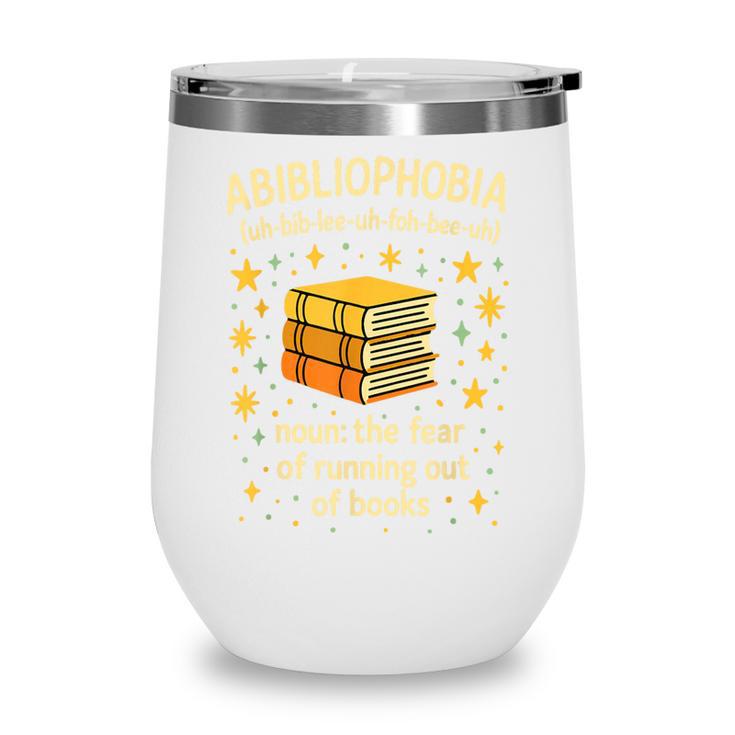 Abibliophobia Book Lover Reading Humor Graphic Wine Tumbler