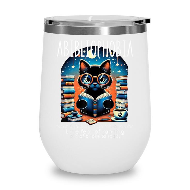 Abibliophobia Cat Reading Bookworm Reader Nerd For Men Women Girls Kids Wine Tumbler