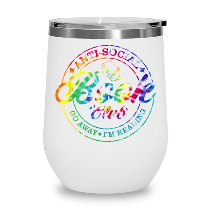 Anti Social Book Club Go Away I'm Reading Book Tie Dye Wine Tumbler