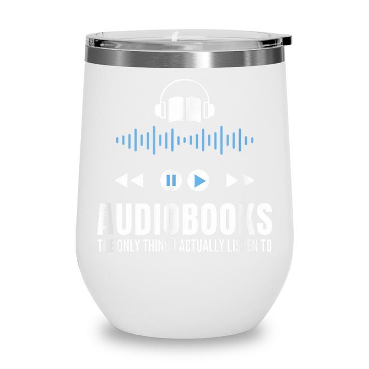 Audiobooks Listener Book Reading Lover Fun Wine Tumbler