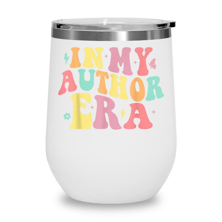 In My Author Era Writer Reading Writing Book Author Wine Tumbler
