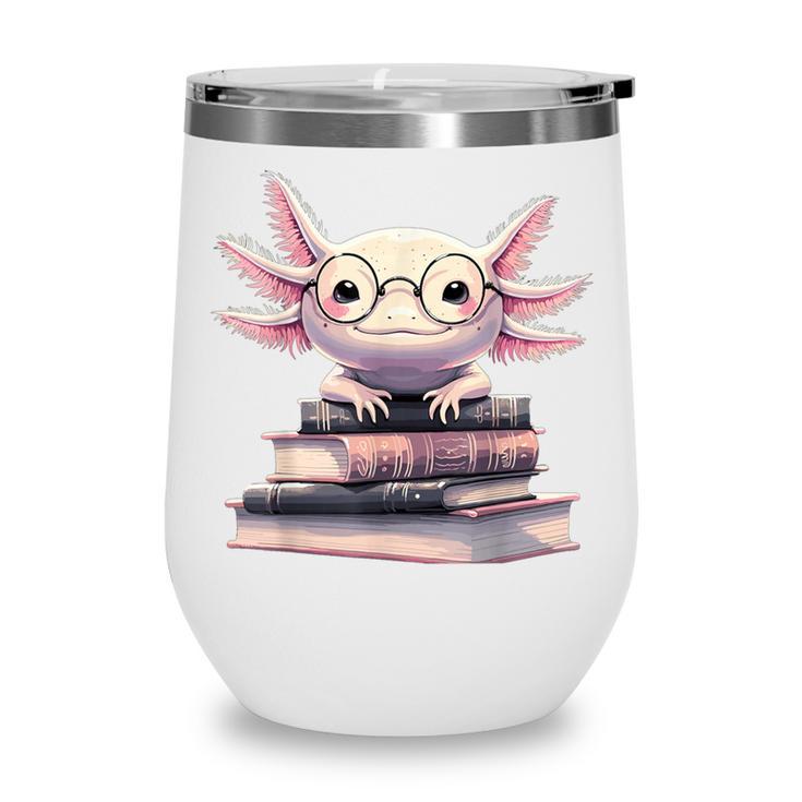 Axolotl Books Readsalotl Reading Bookworm Kawaii Axolotl Wine Tumbler